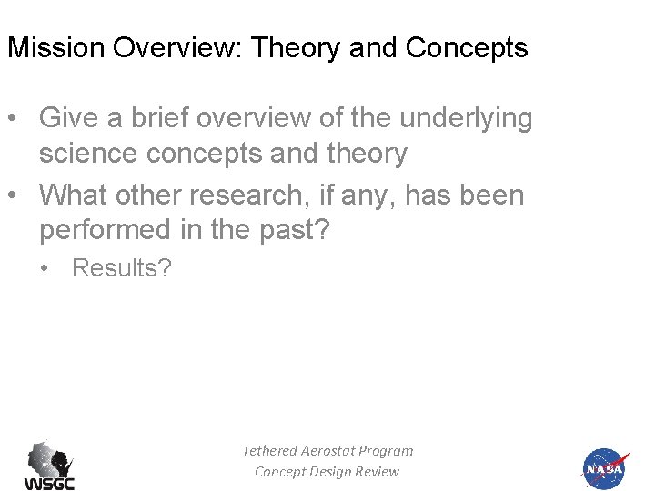 Mission Overview: Theory and Concepts • Give a brief overview of the underlying science