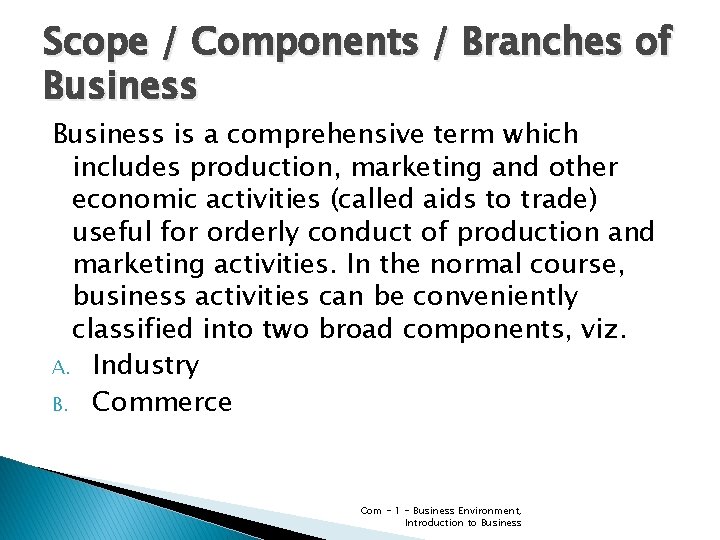 Scope / Components / Branches of Business is a comprehensive term which includes production, Scope / Components / Branches of Business is a comprehensive term which includes production,
