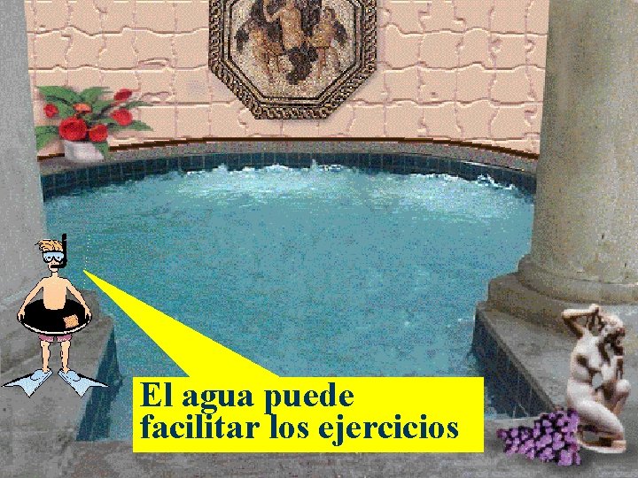 El agua puede facilitar los ejercicios 