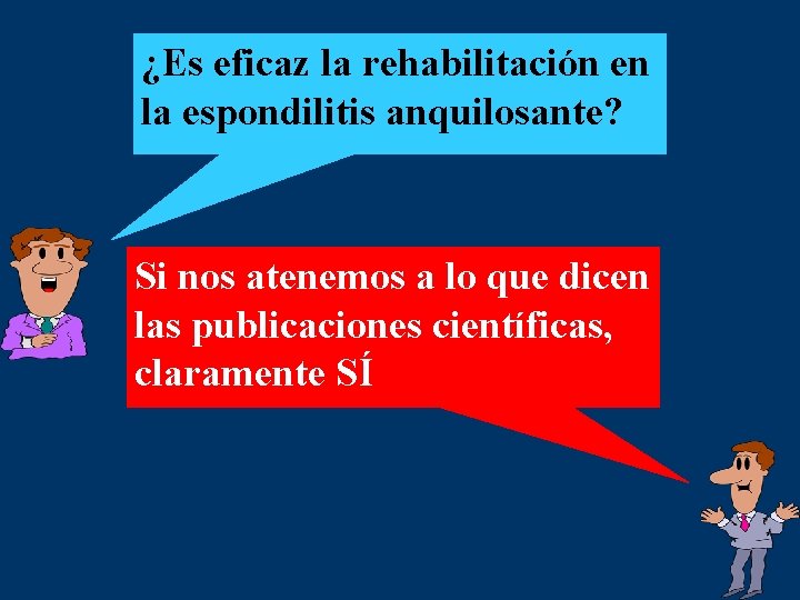 ¿Es eficaz la rehabilitación en la espondilitis anquilosante? Si nos atenemos a lo que