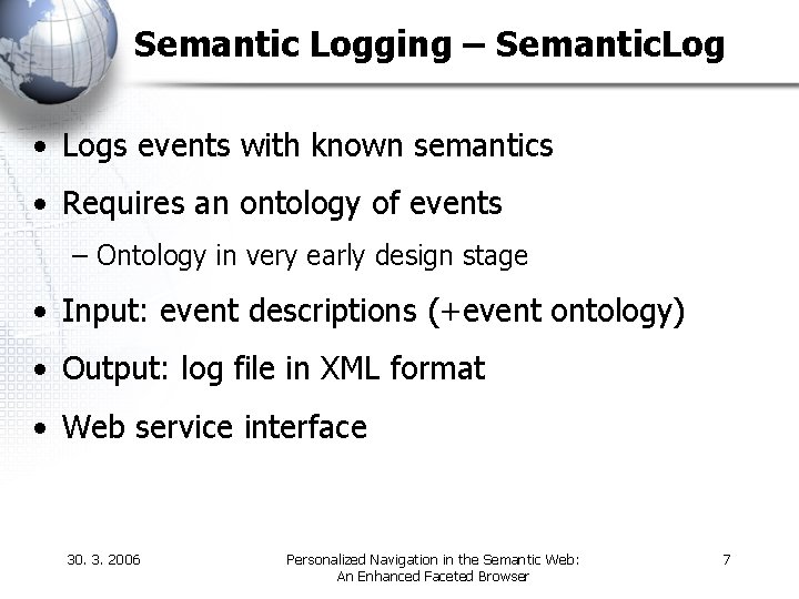 Semantic Logging – Semantic. Log • Logs events with known semantics • Requires an