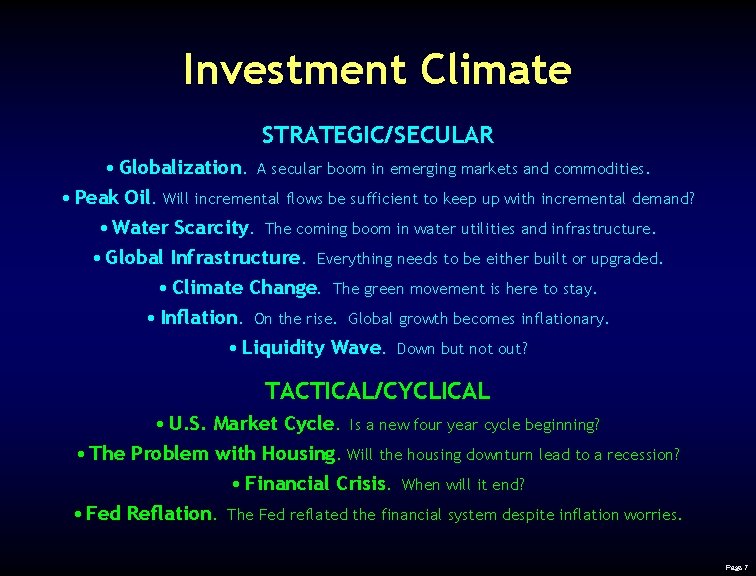 Investment Climate STRATEGIC/SECULAR • Globalization. A secular boom in emerging markets and commodities. •