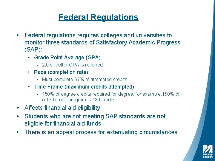 Federal Regulations ▸ Federal regulations requires colleges and universities to monitor three standards of