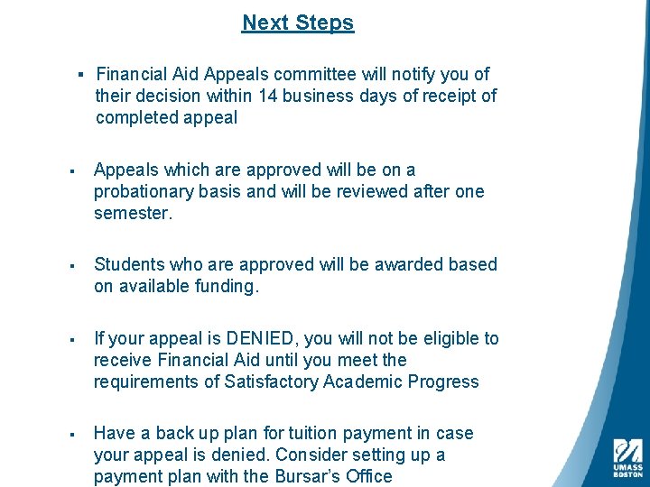 Next Steps § Financial Aid Appeals committee will notify you of their decision within