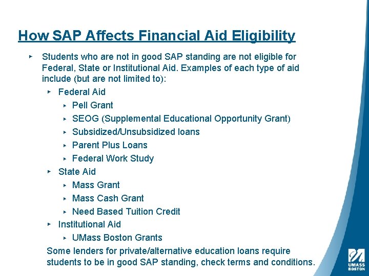 How SAP Affects Financial Aid Eligibility ▸ Students who are not in good SAP