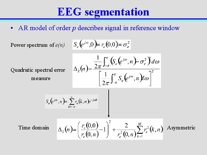 EEG segmentation • AR model of order p describes signal in reference window Power