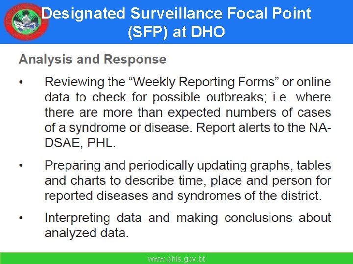 Designated Surveillance Focal Point (SFP) at DHO www. phls. gov. bt 