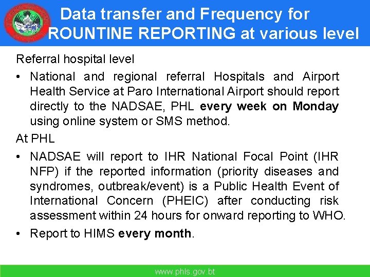 Data transfer and Frequency for ROUNTINE REPORTING at various level Referral hospital level •