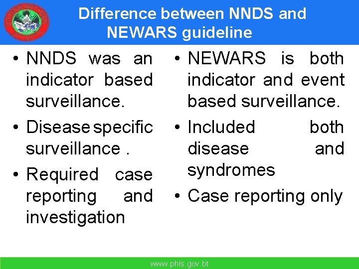 Difference between NNDS and NEWARS guideline • NNDS was an indicator based surveillance. •