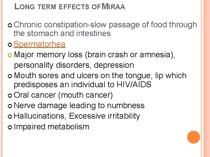 LONG TERM EFFECTS OF MIRAA Chronic constipation-slow passage of food through the stomach and