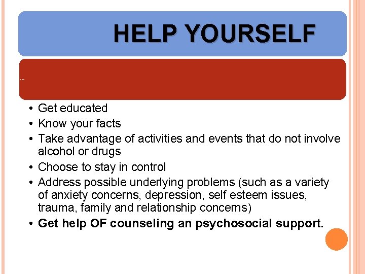 HELP YOURSELF How to Help Yourself • Get educated • Know your facts •