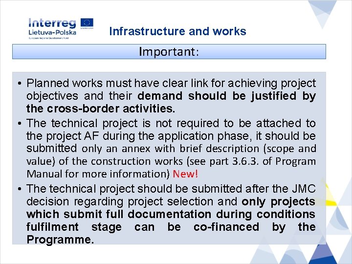 Infrastructure and works Important: • Planned works must have clear link for achieving project