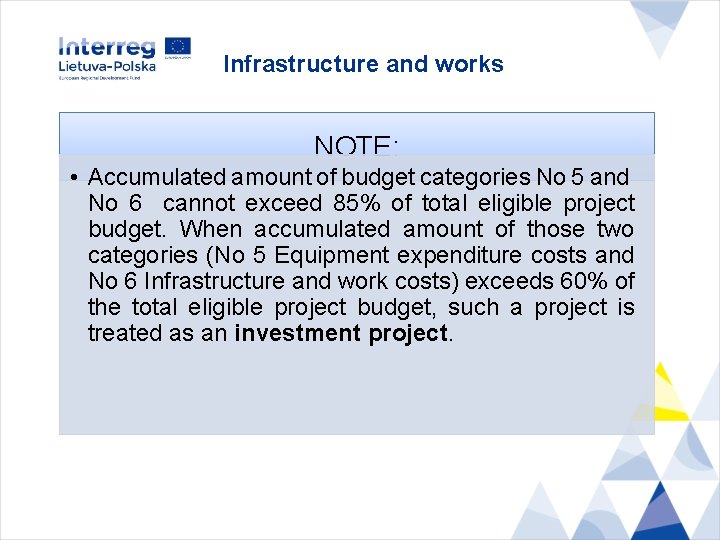 Infrastructure and works NOTE: • Accumulated amount of budget categories No 5 and No