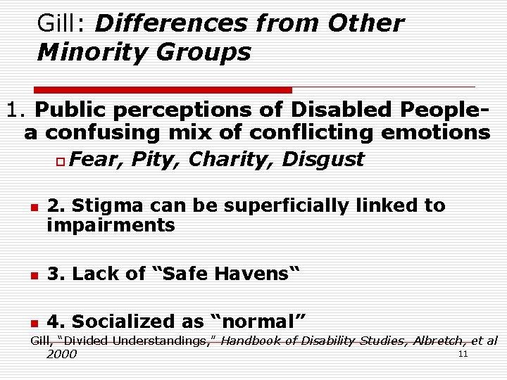 Gill: Differences from Other Minority Groups 1. Public perceptions of Disabled Peoplea confusing mix