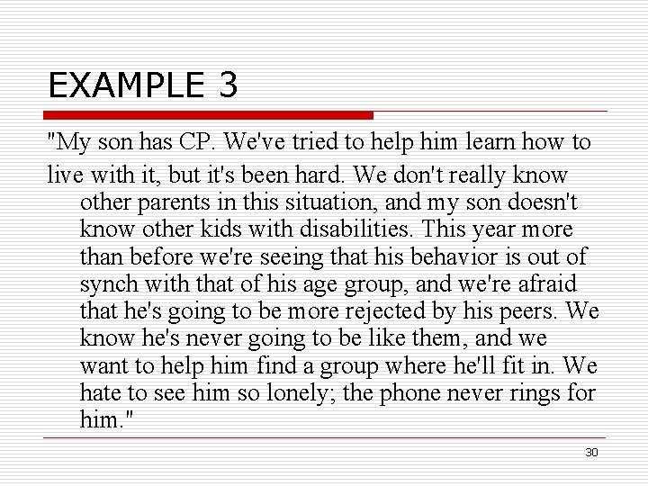 EXAMPLE 3 "My son has CP. We've tried to help him learn how to