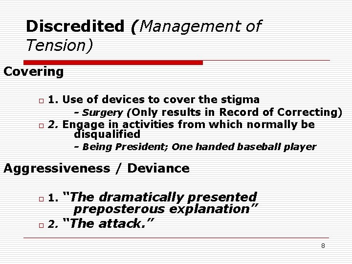 Discredited (Management of Tension) Covering o o 1. Use of devices to cover the