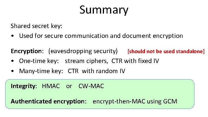 Summary Shared secret key: • Used for secure communication and document encryption Encryption: (eavesdropping