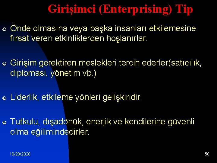 Girişimci (Enterprising) Tip [ [ Önde olmasına veya başka insanları etkilemesine fırsat veren etkinliklerden