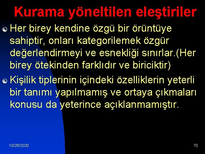 Kurama yöneltilen eleştiriler Her birey kendine özgü bir örüntüye sahiptir, onları kategorilemek özgür değerlendirmeyi