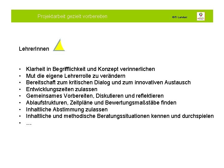 Projektarbeit gezielt vorbereiten IGS Landau Lehrer. Innen • • • Klarheit in Begrifflichkeit und