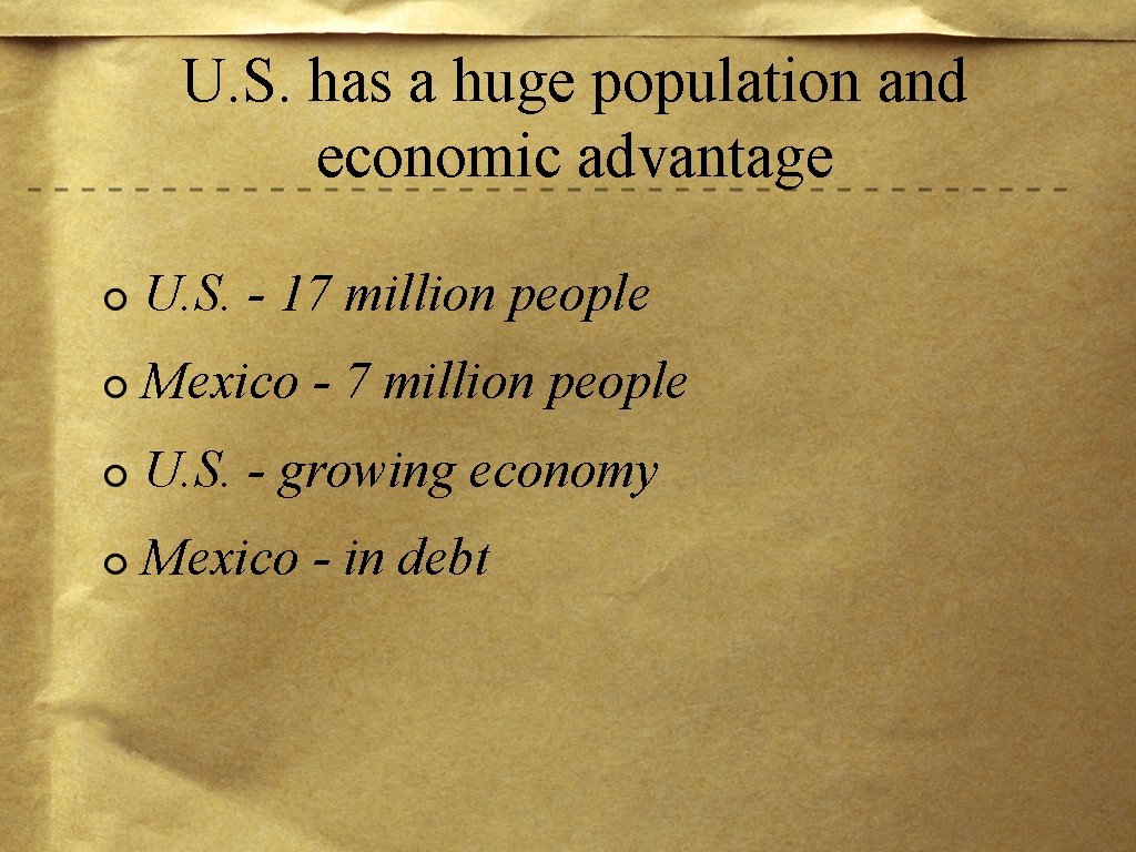 U. S. has a huge population and economic advantage U. S. - 17 million