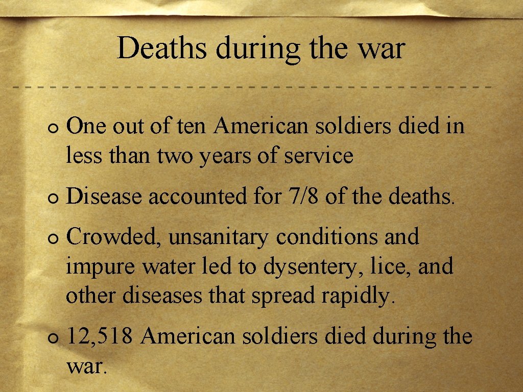 Deaths during the war One out of ten American soldiers died in less than