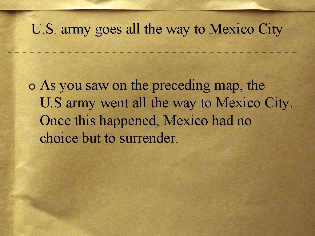 U. S. army goes all the way to Mexico City As you saw on