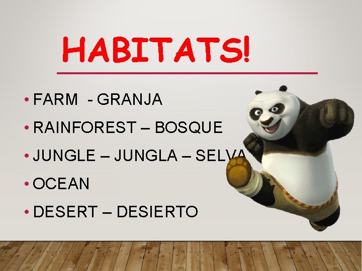 HABITATS! • FARM - GRANJA • RAINFOREST – BOSQUE • JUNGLE – JUNGLA –