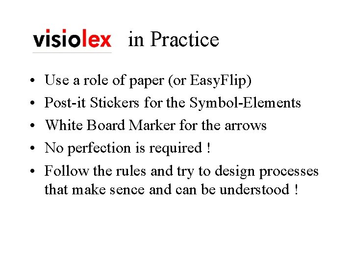 in Practice • • • Use a role of paper (or Easy. Flip) Post-it