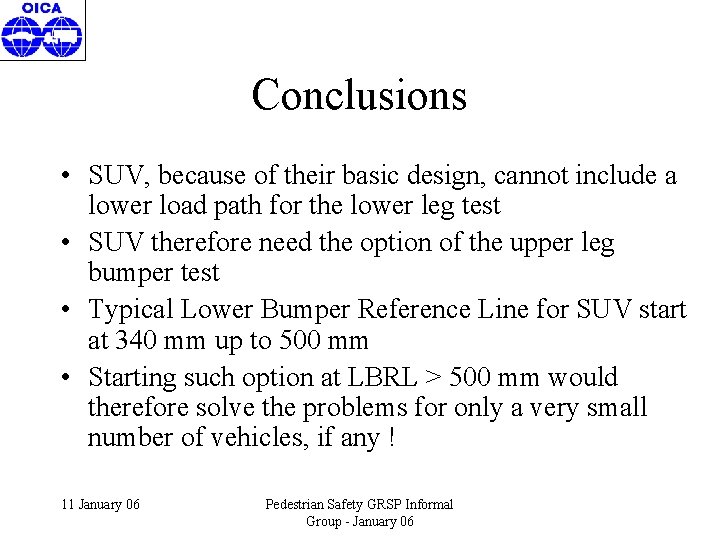 Conclusions • SUV, because of their basic design, cannot include a lower load path