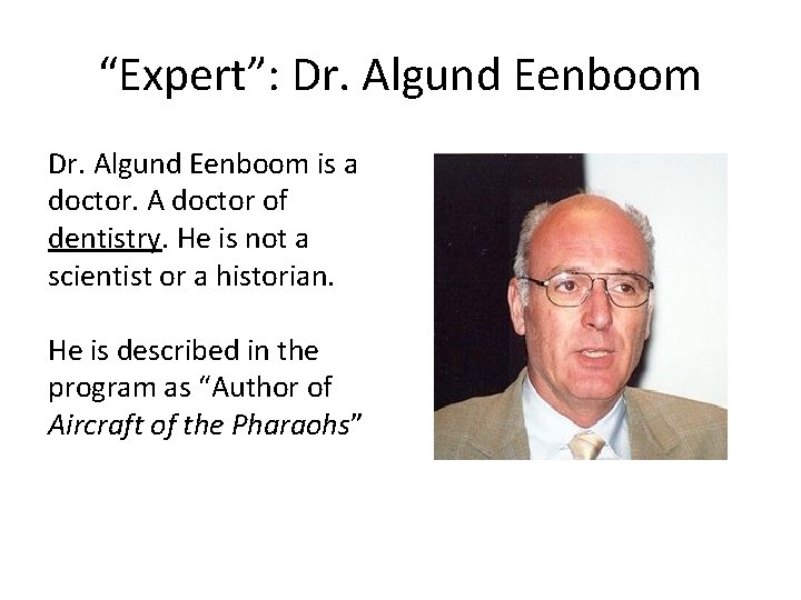 “Expert”: Dr. Algund Eenboom is a doctor. A doctor of dentistry. He is not