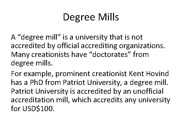 Degree Mills A “degree mill” is a university that is not accredited by official