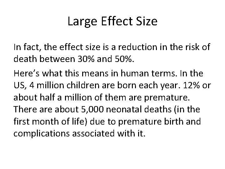 Large Effect Size In fact, the effect size is a reduction in the risk