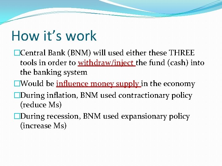How it’s work �Central Bank (BNM) will used either these THREE tools in order
