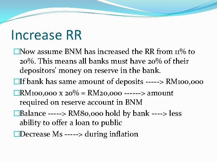 Increase RR �Now assume BNM has increased the RR from 11% to 20%. This