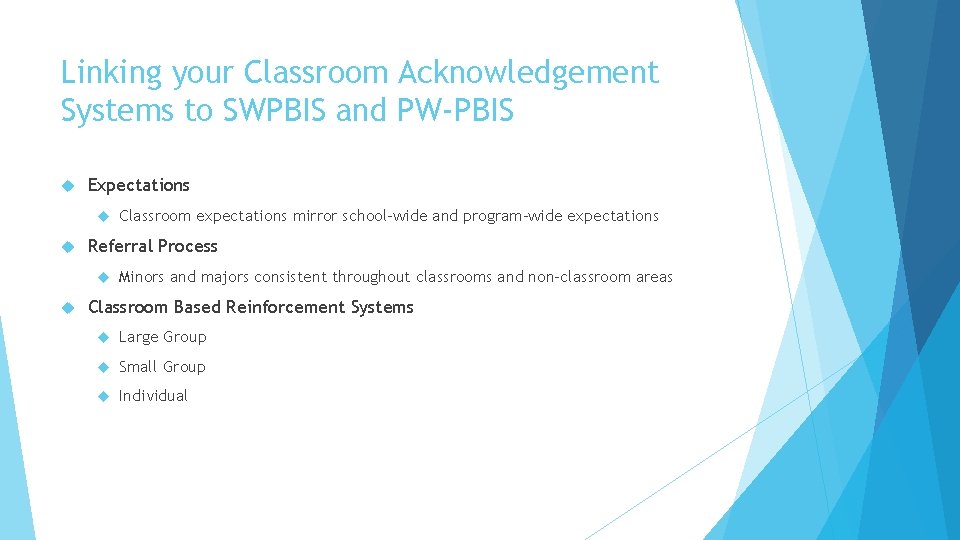 Linking your Classroom Acknowledgement Systems to SWPBIS and PW-PBIS Expectations Referral Process Classroom expectations