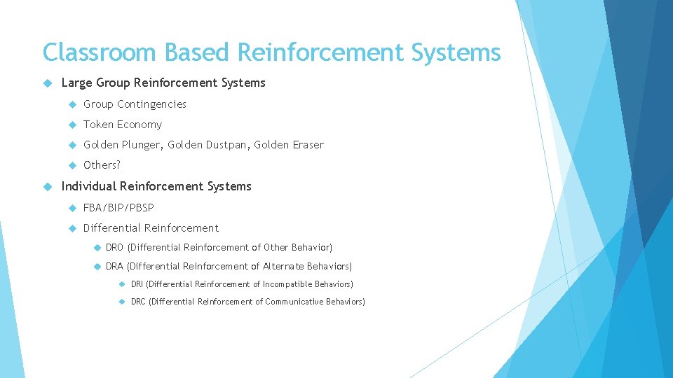 Classroom Based Reinforcement Systems Large Group Reinforcement Systems Group Contingencies Token Economy Golden Plunger,