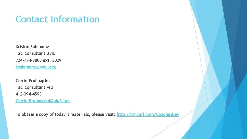 Contact Information Kristen Salamone Ta. C Consultant BVIU 724 -774 -7800 ext. 3029 ksalamone@bviu.