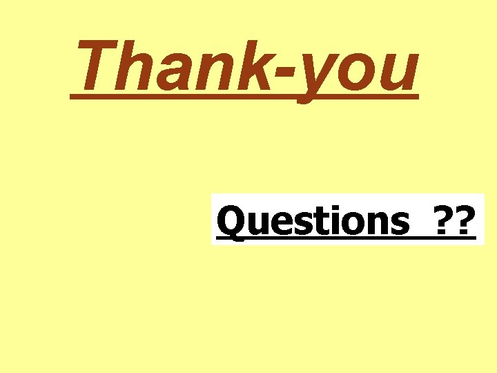 Thank-you Questions ? ? 