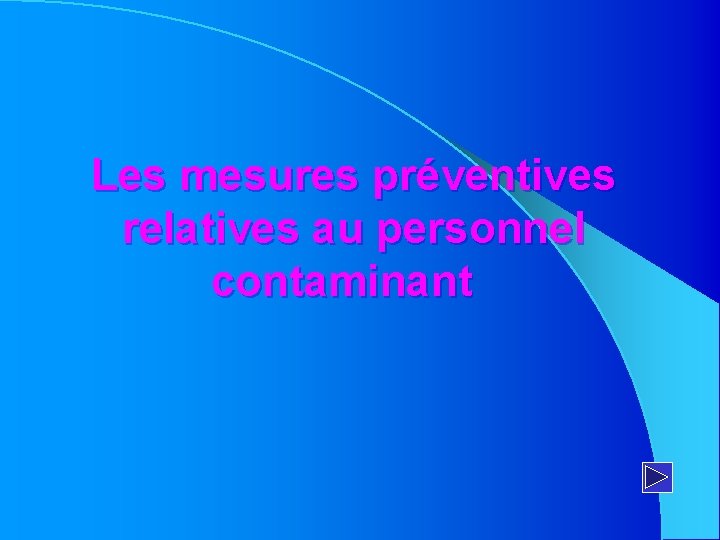 Les mesures préventives relatives au personnel contaminant 