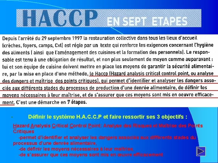 - Définir le système H. A. C. C. P et faire ressortir ses 3