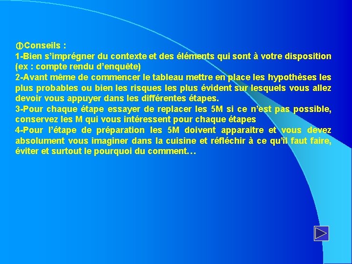  Conseils : 1 -Bien s’imprégner du contexte et des éléments qui sont à