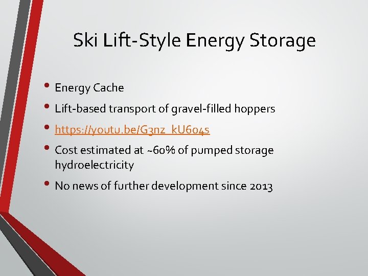 Ski Lift-Style Energy Storage • Energy Cache • Lift-based transport of gravel-filled hoppers •