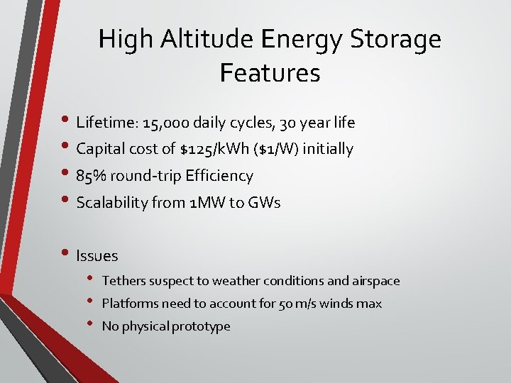 High Altitude Energy Storage Features • Lifetime: 15, 000 daily cycles, 30 year life