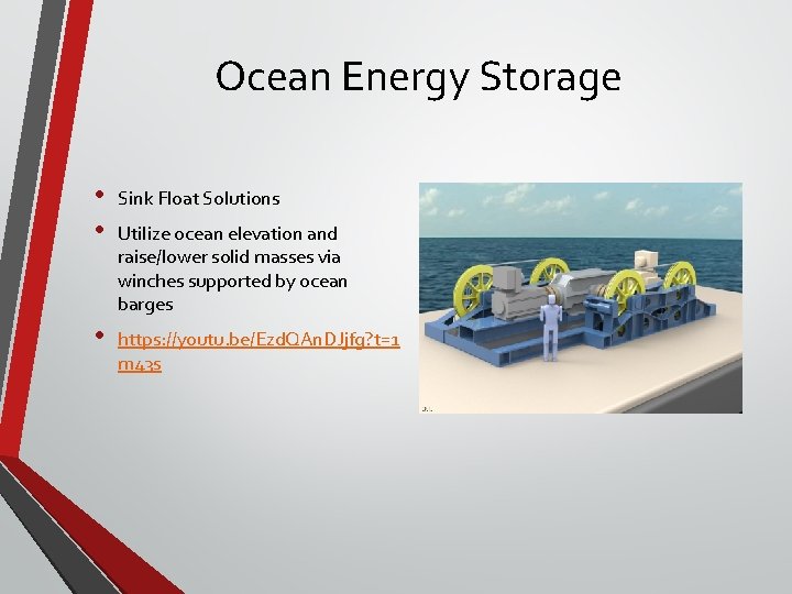 Ocean Energy Storage • • Sink Float Solutions • https: //youtu. be/Ezd. QAn. DJjfg?