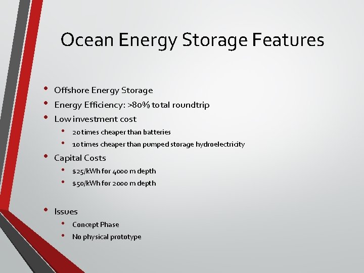 Ocean Energy Storage Features • • • Offshore Energy Storage Energy Efficiency: >80% total