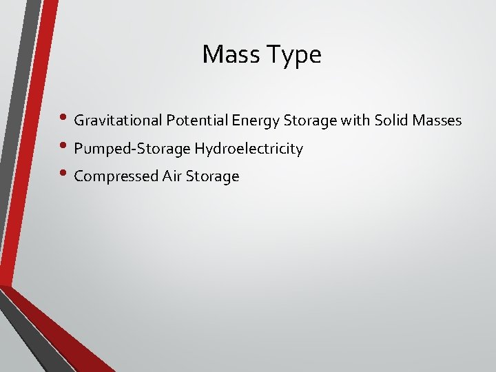 Mass Type • Gravitational Potential Energy Storage with Solid Masses • Pumped-Storage Hydroelectricity •