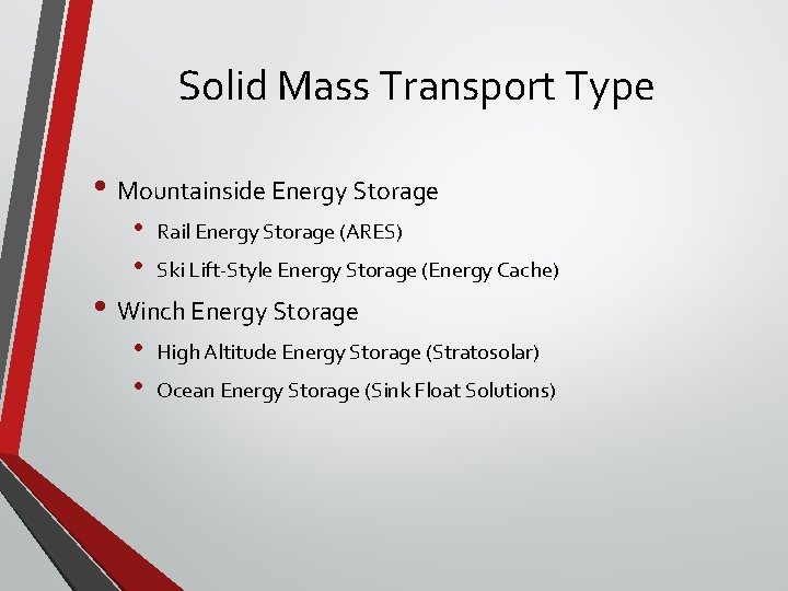 Solid Mass Transport Type • Mountainside Energy Storage • • Rail Energy Storage (ARES)