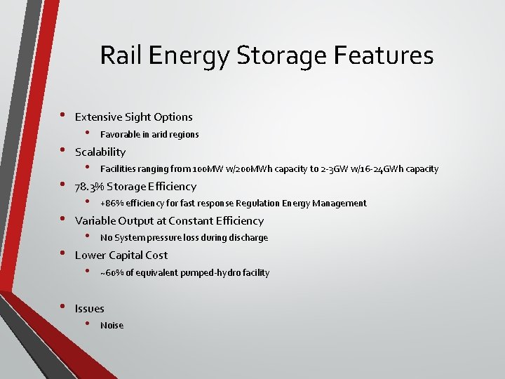 Rail Energy Storage Features • • • Extensive Sight Options • Favorable in arid