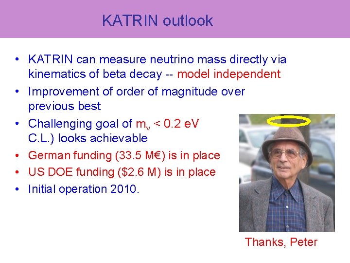 KATRIN outlook • KATRIN can measure neutrino mass directly via kinematics of beta decay